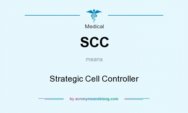 What does SCC mean? It stands for Strategic Cell Controller