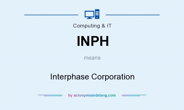 What does INPH mean? It stands for Interphase Corporation