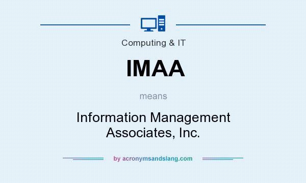 What does IMAA mean? It stands for Information Management Associates, Inc.