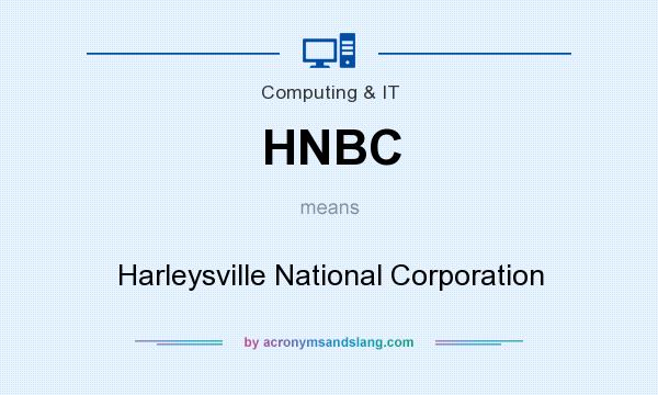 What does HNBC mean? It stands for Harleysville National Corporation