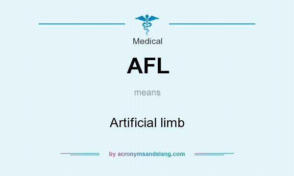 What does AFL mean? It stands for Artificial limb