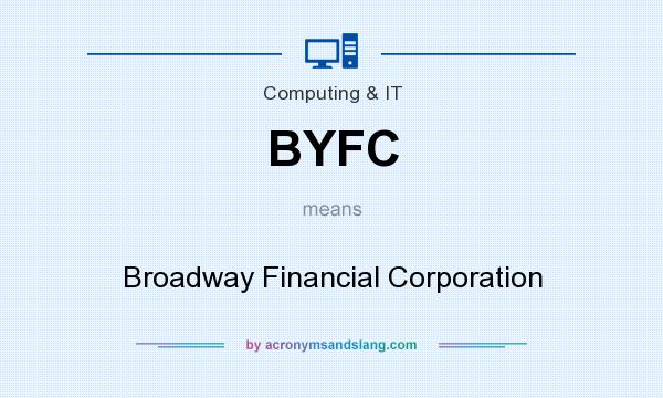 What does BYFC mean? It stands for Broadway Financial Corporation