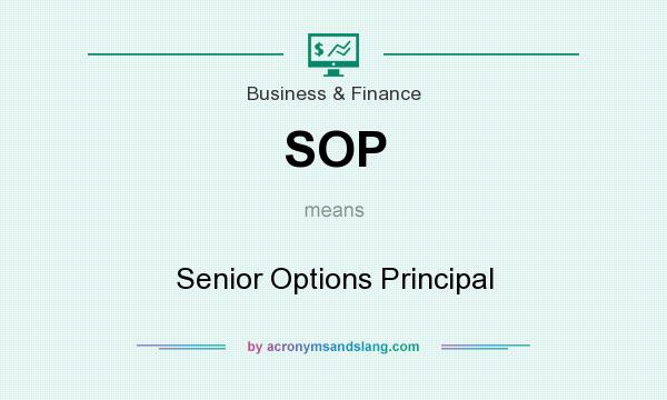 What does SOP mean? It stands for Senior Options Principal