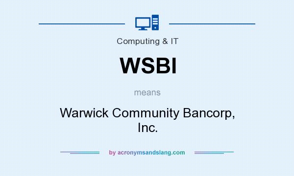 What does WSBI mean? It stands for Warwick Community Bancorp, Inc.