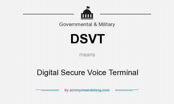 What does DSVT mean? It stands for Digital Secure Voice Terminal