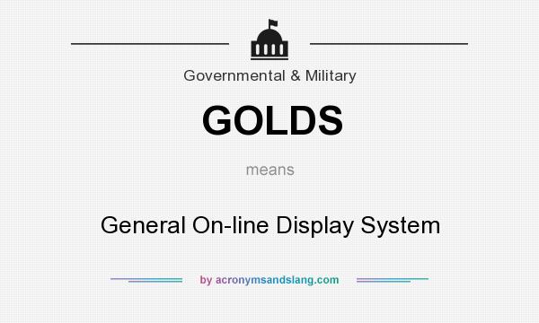 What does GOLDS mean? It stands for General On-line Display System