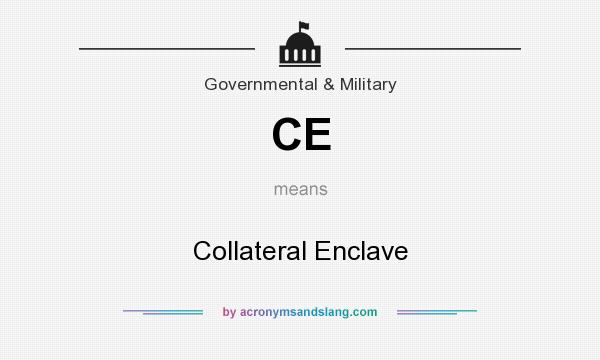 What does CE mean? It stands for Collateral Enclave