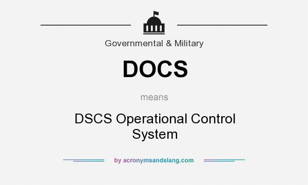 What does DOCS mean? It stands for DSCS Operational Control System