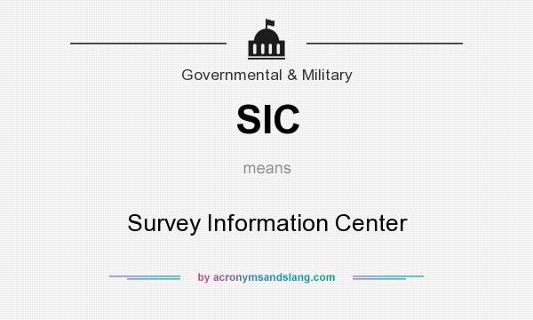 What does SIC mean? It stands for Survey Information Center