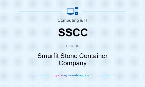 What does SSCC mean? It stands for Smurfit Stone Container Company