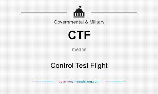 What does CTF mean? It stands for Control Test Flight