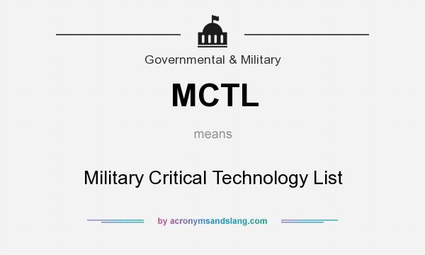 What does MCTL mean? It stands for Military Critical Technology List