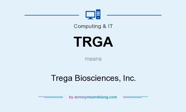 What does TRGA mean? It stands for Trega Biosciences, Inc.