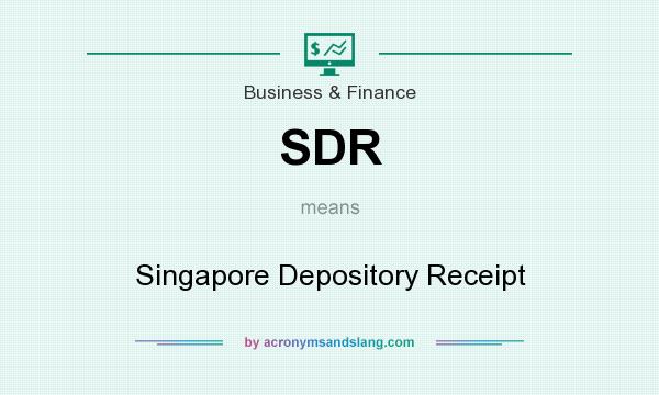 What does SDR mean? It stands for Singapore Depository Receipt