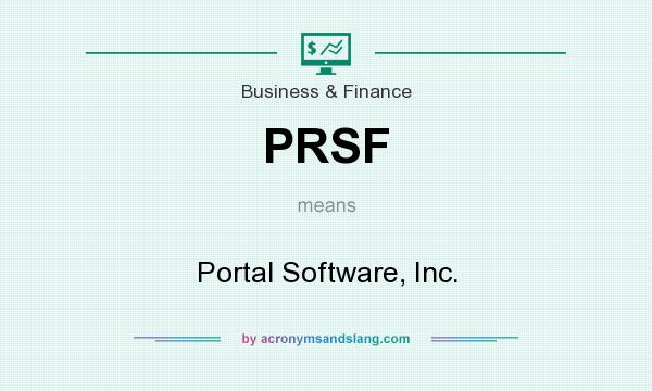 What does PRSF mean? It stands for Portal Software, Inc.