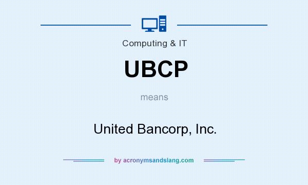 What does UBCP mean? It stands for United Bancorp, Inc.