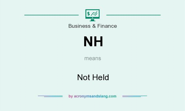 What does NH mean? It stands for Not Held