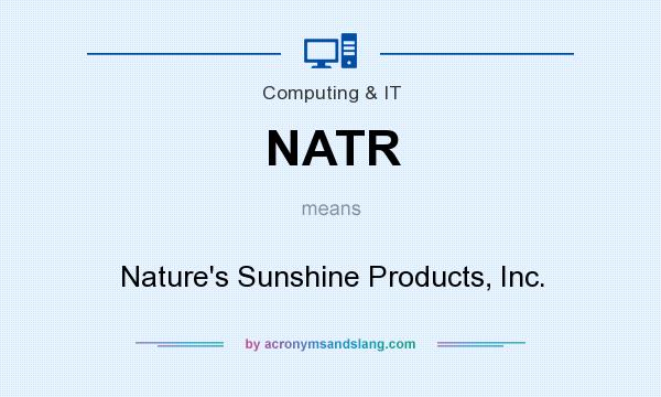 What does NATR mean? It stands for Nature`s Sunshine Products, Inc.
