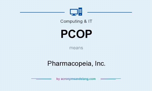What does PCOP mean? It stands for Pharmacopeia, Inc.