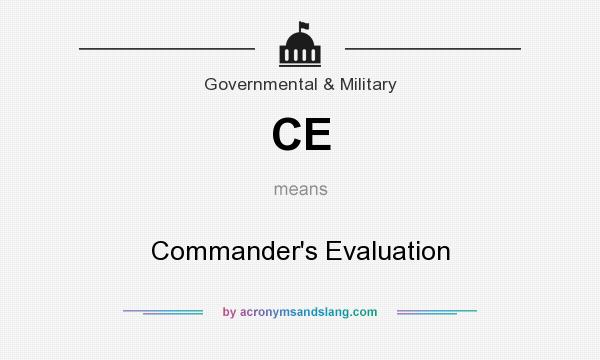 What does CE mean? It stands for Commander`s Evaluation