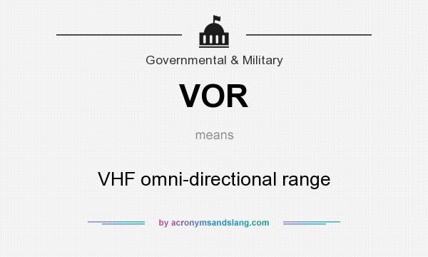 What does VOR mean? It stands for VHF omni-directional range