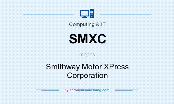 What does SMXC mean? It stands for Smithway Motor XPress Corporation