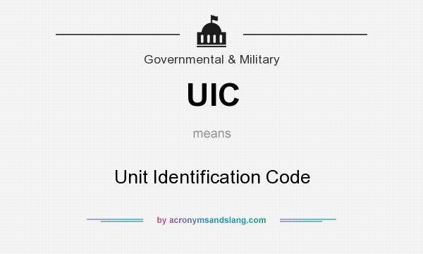What does UIC mean? It stands for Unit Identification Code