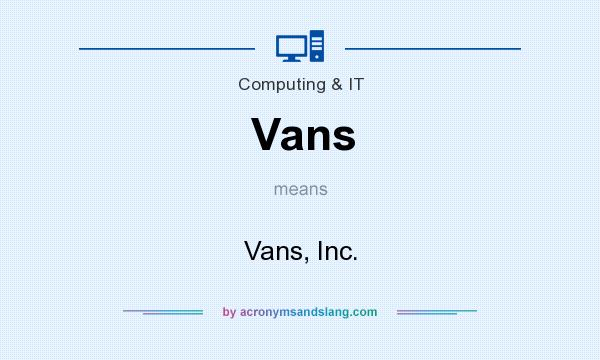 What does Vans mean? It stands for Vans, Inc.