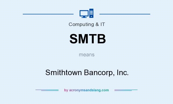 What does SMTB mean? It stands for Smithtown Bancorp, Inc.