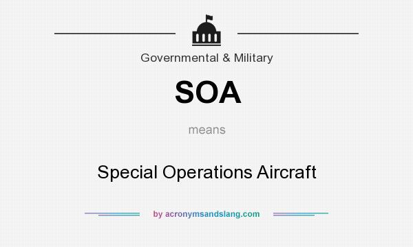 What does SOA mean? It stands for Special Operations Aircraft