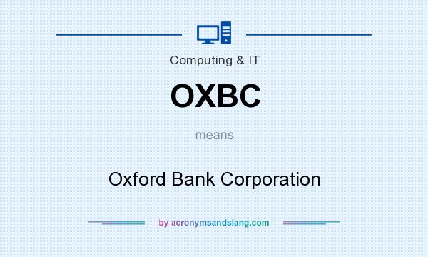 What does OXBC mean? It stands for Oxford Bank Corporation