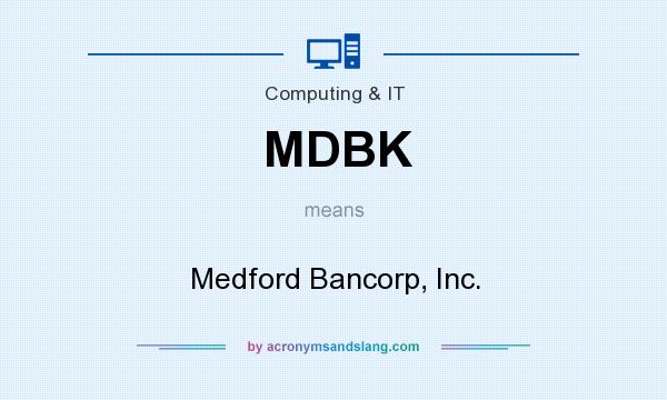 What does MDBK mean? It stands for Medford Bancorp, Inc.