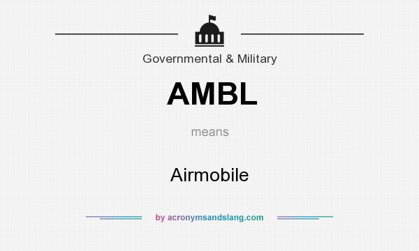 What does AMBL mean? It stands for Airmobile