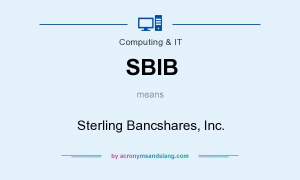 What does SBIB mean? It stands for Sterling Bancshares, Inc.