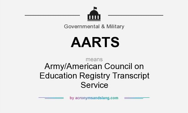 What does AARTS mean? It stands for Army/American Council on Education Registry Transcript Service