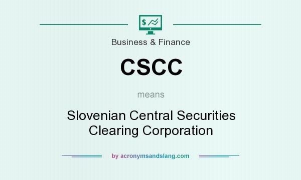 What does CSCC mean? It stands for Slovenian Central Securities Clearing Corporation