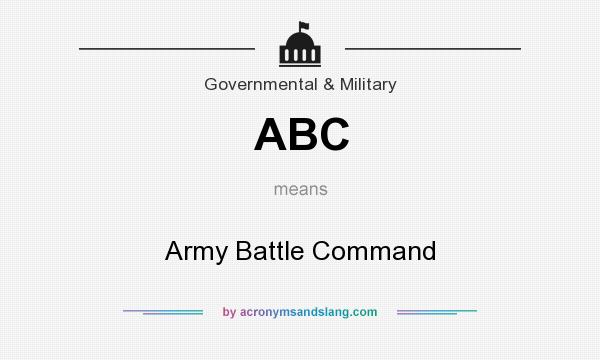 What does ABC mean? It stands for Army Battle Command