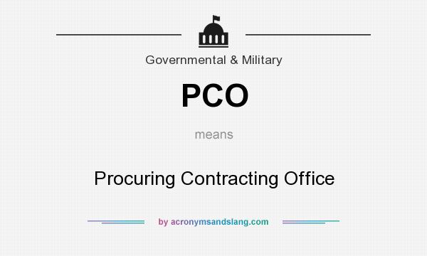 What does PCO mean? It stands for Procuring Contracting Office