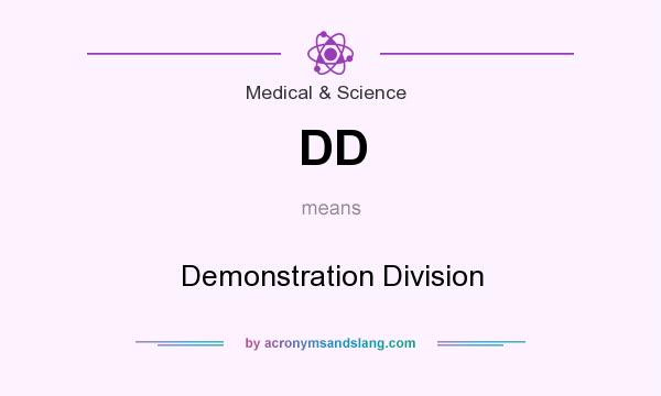 What does DD mean? It stands for Demonstration Division