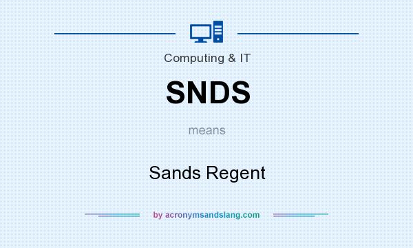 What does SNDS mean? It stands for Sands Regent