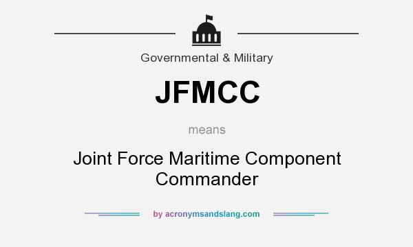 What does JFMCC mean? It stands for Joint Force Maritime Component Commander