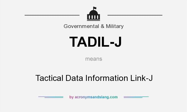 What does TADIL-J mean? It stands for Tactical Data Information Link-J