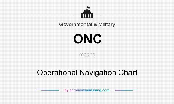 What does ONC mean? It stands for Operational Navigation Chart