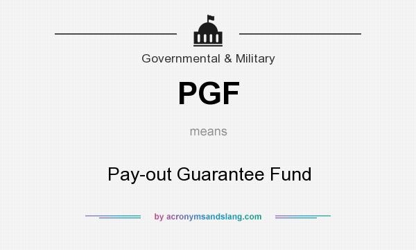What does PGF mean? It stands for Pay-out Guarantee Fund