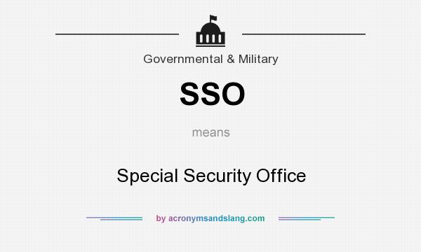 What does SSO mean? It stands for Special Security Office