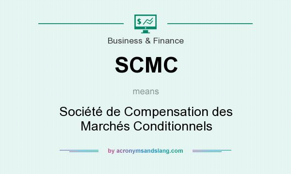 What does SCMC mean? It stands for Société de Compensation des Marchés Conditionnels