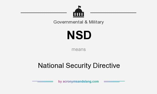 What does NSD mean? It stands for National Security Directive