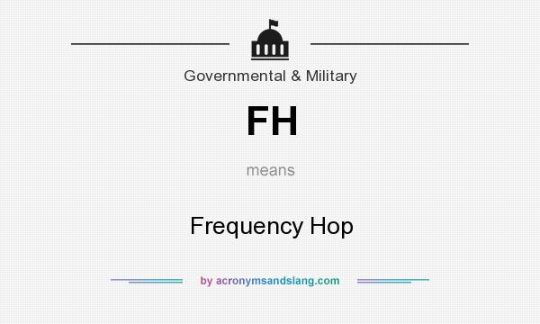 What does FH mean? It stands for Frequency Hop