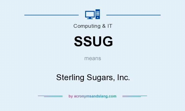 What does SSUG mean? It stands for Sterling Sugars, Inc.