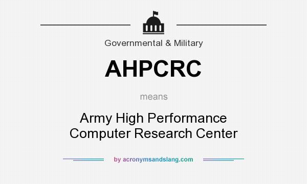 What does AHPCRC mean? It stands for Army High Performance Computer Research Center